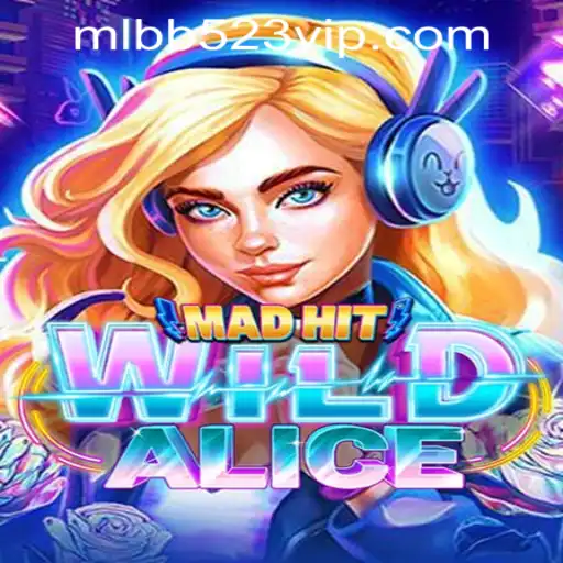 Exploring the Exciting World of MadHitWildAlice and MLBB523 App Login